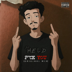 Dj Meld - Fuck You (Original Mix)