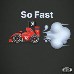 So Fast