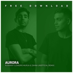 FREE DOWNLOAD: AURORA - Runaway (Leandro Murua, ZAHNA Unofficial Remix)
