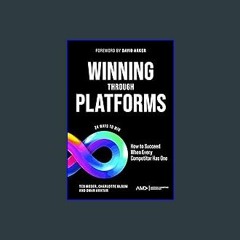 #^D.O.W.N.L.O.A.D 🌟 Winning Through Platforms: How to Succeed When Every Competitor Has One (Ameri