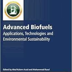 Read EPUB KINDLE PDF EBOOK Advanced Biofuels: Applications, Technologies and Environm