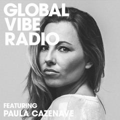 Global Vibe Radio 255 Feat. Paula Cazenave (Combine Audio)
