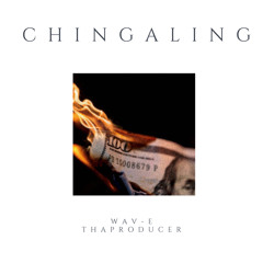 Chingaling prod. by Wav-E tha Producer