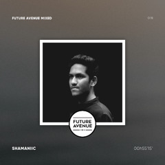 Future Avenue Mixed 078 - Shamaniic