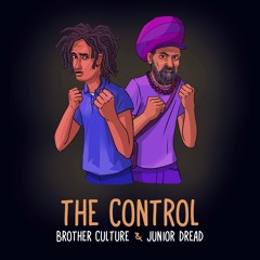 The Control - Junior Dread & Brother Culture [Evidence Music]