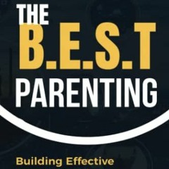 Read ❤️ PDF THE BEST PARENTING: Building Effective Success Tactics For Parents by  Deon’te Wil