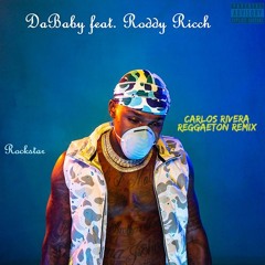DaBaby - ROCKSTAR Ft Roddy Ricch (Carlos Rivera Reggaeton Remix)