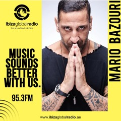 Mario Bazouri - Ibiza Global Radio UAE - E01 (24-10-2020)