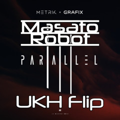 Metrik, Grafix - Parallel (Masato Robot UKH Flip) V1