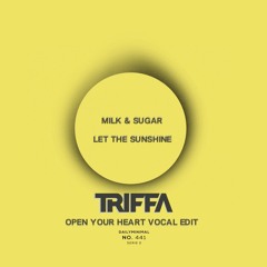 Milk & Sugar - Let The Sunshine (TRIFFA vocal edit) FREE DL