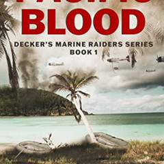 DOWNLOAD EPUB 📫 Pacific Blood: A WWII Military Fiction Novel (Decker's Marine Raider