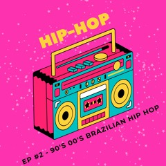 #2 - 90s 00s Brazilian Hip-Hop (Strictly Vinyl)