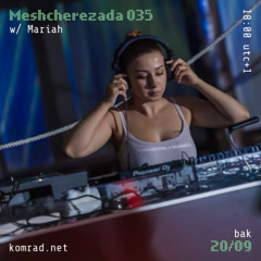 Meshcherezada 035 w/ Mariah