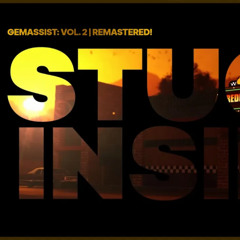 Stuck Inside Vol. 2 | Gemassist's Remastered!