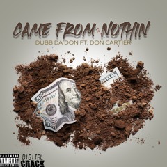 CAME FROM NOTHING feat. Don Cartier