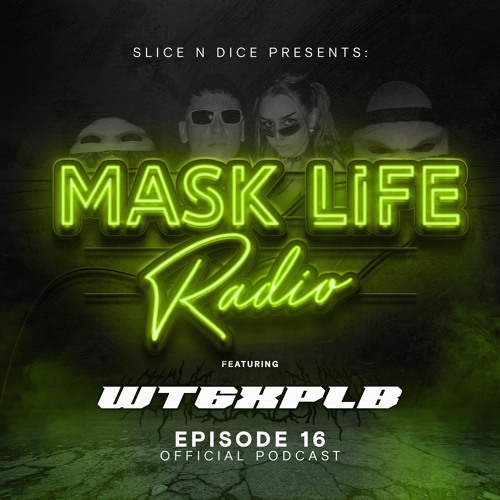 MASKLIFE RADIO Episode 16 Featuring WTGXPLB