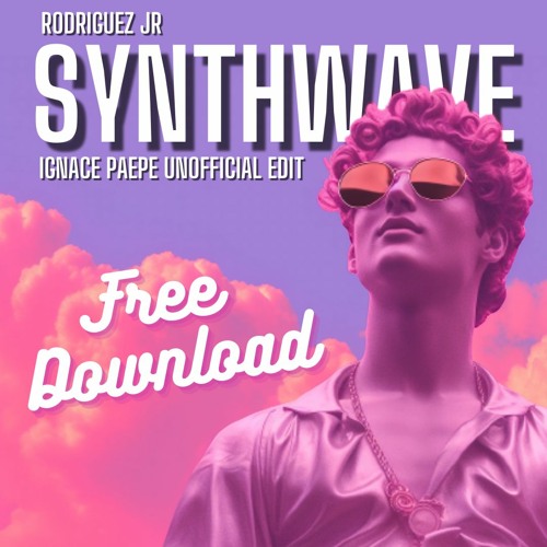FREE DOWNLOAD: Rodriguez JR - Synthwave - (Ignace Paepe Unofficial  Edit)