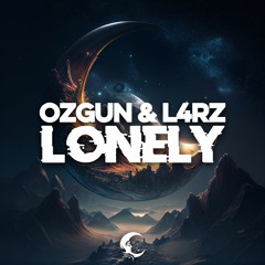 Ozgun & L4RZ - Lonely (Extended Mix) [Free Download]