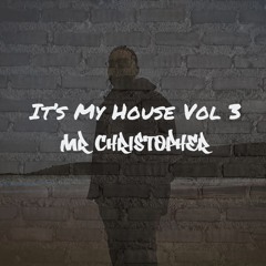Mr Christopher - It's My House Vol 3