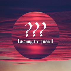 ??? feat. 1neout
