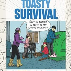 [Get] [EPUB KINDLE PDF EBOOK] Toasty Survival: ReadyMan Tough Times Info-Comic--A Bas
