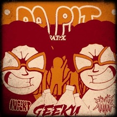 INFEKT & HAMRO & XAE X SQISHI & YUNIT - DA PIT BANDITS (GEEKU EDIT)