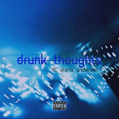 Drunk Thoughts (feat. Elena Andersen)