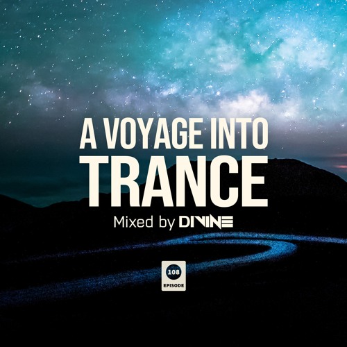 A Voyage Into Trance 108 (Mixed By Divine) (21-02-2024)