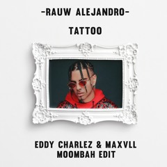 Rauw Alejandro - Tattoo (Eddy Charlez & Maxvll Moombah Edit)/100BPM/ [FILTER]