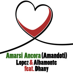 Amarsi ancora (Amandoti) [feat. Dhany]