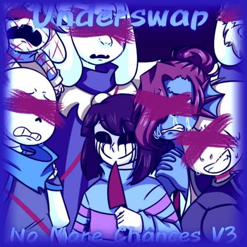 No More Chances V3 (Underswap)