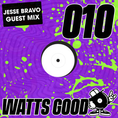 WATTS GOOD Radio Show #010: Jesse Bravo
