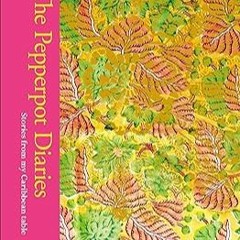 $ The Pepperpot Diaries: Stories From My Caribbean Table ebook