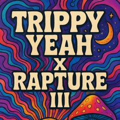 trippy yeah x rapture III.mp3