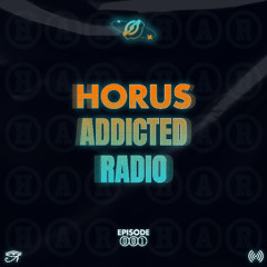 Horus Addicted Radio #001