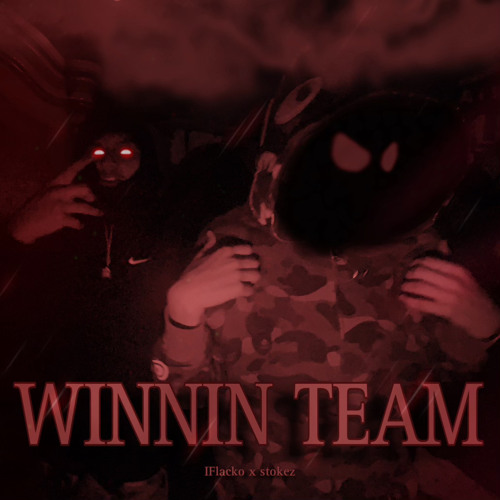winnin team-Iflacko x $tokez