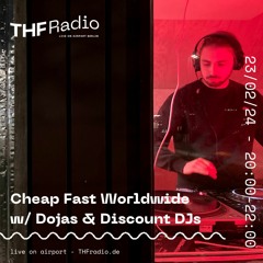 Cheap Fast Worldwide Radio w/ Dojas & Discount DJs // 23.02.2024
