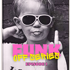 FUNK OFF SERIES EP 1