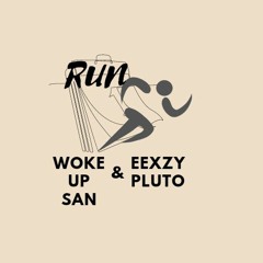 Run ft wokeupsan