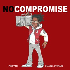 No Compromise Ft. Shantel Stewart  (prod. AK Productions) MASTER