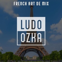 Ludo Ozka - FRENCH ART DE MIX LIVE