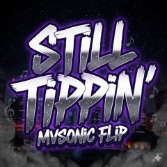 Mike Jones Still tippin (MVSONIC FLIP) RERELEASE