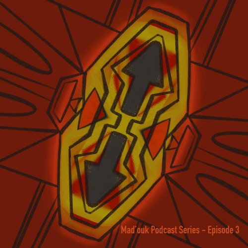 Mad'ouk Podcast Series - Episode 3