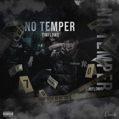 TIMFLOWS - NO TEMPER (Prod. LegendMadeAnotherOne)