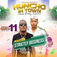 STRICTLY BUSINESS, LAVA, & RODNEY RODNEY LIVE @ HUNCHO IN TOWN - MARCH 2022