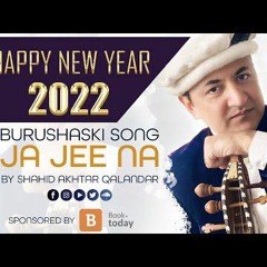 burushaski new song || jajee na || Shahid Akhtar Qalandar