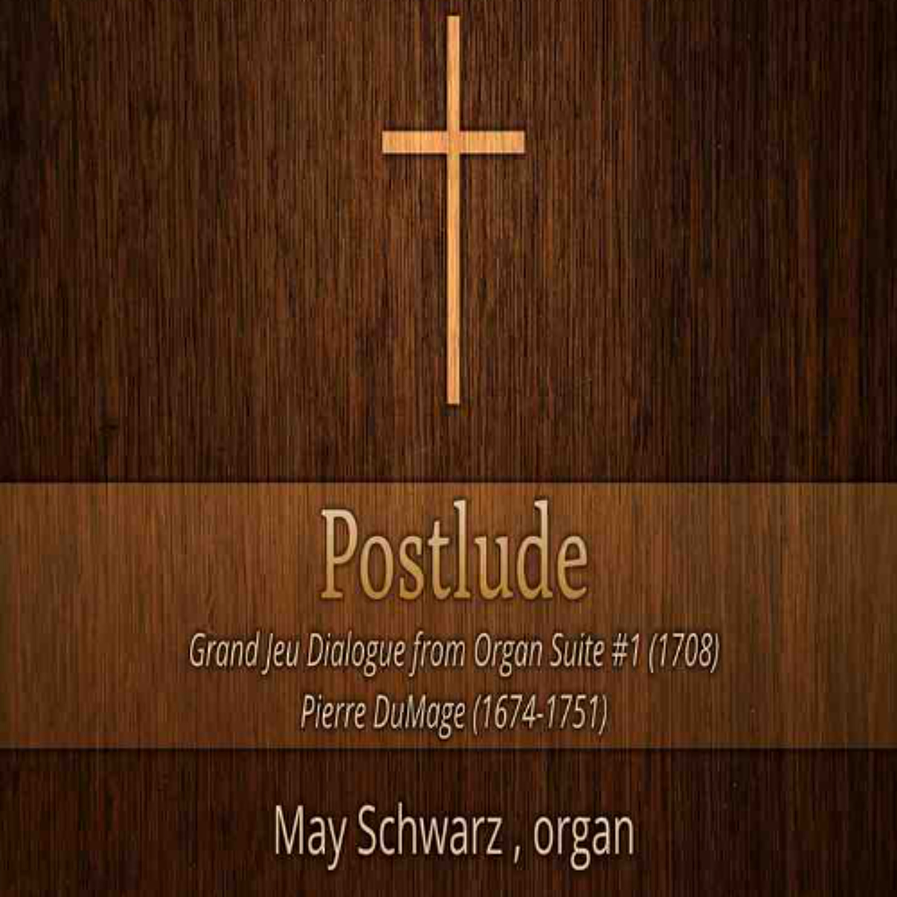 03.22.26 11am Postlude -  Grand Jeu Dialogue from Organ Suite #1 (1708) Pierre DuMage (1674-1751) episode artwork