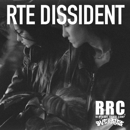 Renegade Radio Camp - RTE DISSIDENT (Overkick) - Mix 23-04-2023