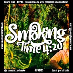 SMOKING TIME 4:20 - Feb 01 - 2023 @ Kirin Tattoo Studio - DJ Schasko & DJ ANAUM