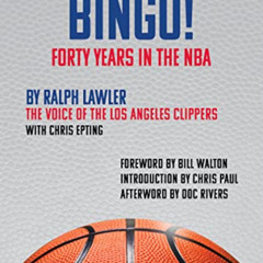 download PDF 💔 Bingo!: Forty Years in the NBA by  Ralph Lawler,Chris Epting,Chris Pa